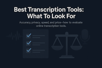 Hero image for Best Transcription Tools: What To Look For